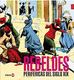 Cover Image: REBELDES PERIFÉRICAS DEL SIGLO XIX (NUEVA EDICIÓN)