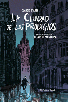 Imagen de cubierta: LA CIUDAD DE LOS PRODIGIOS (NOVELA GRÁFICA)
