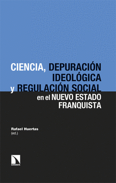 Cover Image: CIENCIA, DEPURACIÓN IDEOLÓGICA Y REGULACIÓN SOCIAL EN EL NUEVO ESTADO FRANQUISTA