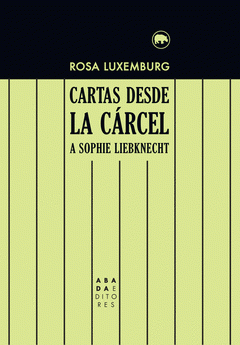 Imagen de cubierta: CARTAS DESDE LA CÁRCEL A SOPHIE LIEBKNECHT