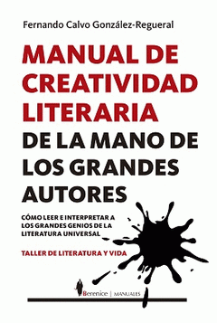 Imagen de cubierta: MANUAL DE CREATIVIDAD LITERARIA DE LA MANO DE LOS GRANDES ESCRITORES