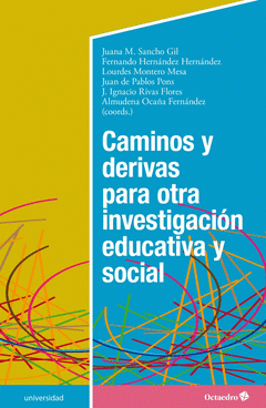 Imagen de cubierta: CAMINOS Y DERIVAS PARA OTRA INVESTIGACIÓN EDUCATIVA Y SOCIAL