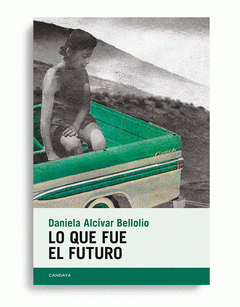Cover Image: LO QUE FUE EL FUTURO