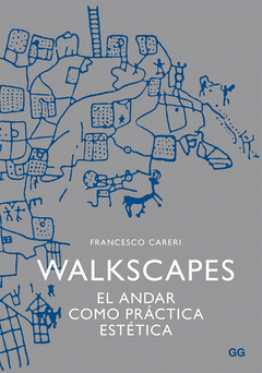Imagen de cubierta: WALKSCAPES:  EL ANDAR COMO PRÁCTICA ESTÉTICA