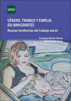 Cover Image: GÉNERO, TRABAJO Y FAMILIA EN INMIGRANTES. NUEVAS TENDENCIAS DEL TRABAJO SOCIAL
