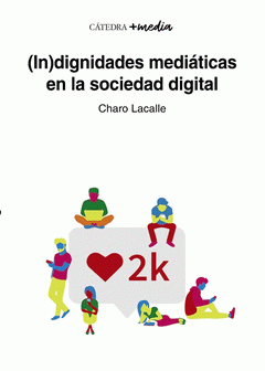 Cover Image: (IN)DIGNIDADES MEDIÁTICAS EN LA SOCIEDAD DIGITAL