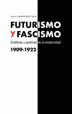 Imagen de cubierta: FUTURISMO Y FASCISMO