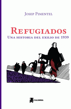 Imagen de cubierta: REFUGIADOS. UNA HISTORIA DEL EXILIO DE 1939