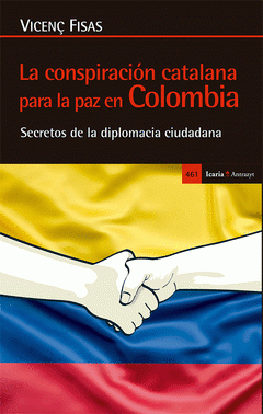 Imagen de cubierta: LA CONSPIRACIÓN CATALANA PARA LA PAZ EN COLOMBIA