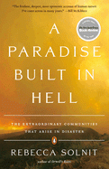 Cover Image: A PARADISE BUILT IN HELL: THE EXTRAORDINARY COMMUNITIES THAT ARISE IN DISASTER