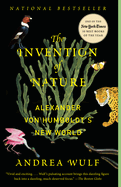 Cover Image: THE INVENTION OF NATURE: ALEXANDER VON HUMBOLDT'S NEW WORLD
