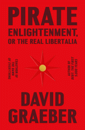 Cover Image: PIRATE ENLIGHTENMENT, OR THE REAL LIBERTALIA