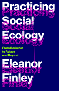 Cover Image: PRACTICING SOCIAL ECOLOGY: FROM BOOKCHIN TO ROJAVA AND BEYOND