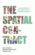 Cover Image: THE SPATIAL CONTRACT: A NEW POLITICS OF PROVISION FOR AN URBANIZED PLANET