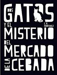 Imagen de cubierta: DOS GATOS Y EL MISTERIO DEL MERCADO DE LA CEBADA