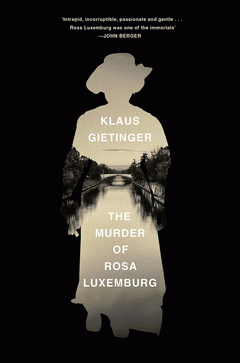 Cover Image: THE MURDER OF ROSA LUXEMBURG