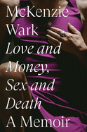 Cover Image: LOVE AND MONEY, SEX AND DEATH