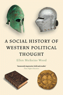 Cover Image: A SOCIAL HISTORY OF WESTERN POLITICAL THOUGHT