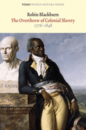 Cover Image: THE OVERTHROW OF COLONIAL SLAVERY 1776-1848