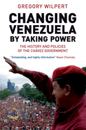 Cover Image: CHANGING VENEZUELA BY TAKING POWER