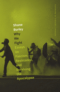 Imagen de cubierta: WHY WE FIGHT: ESSAYS ON FASCISM, RESISTANCE, AND SURVIVING THE APOCALYPSE
