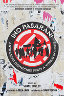 Cover Image: NO PASARAN: ANTIFASCIST DISPATCHES FROM A WORLD IN CRISIS