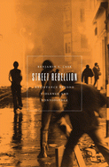 Cover Image: STREET REBELLION: RESISTANCE BEYOND VIOLENCE AND NONVIOLENCE