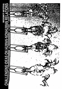 CHALLENGING IDEAS ON HUMAN-NONHUMAN RELATIONS Cover Image: CHALLENGING IDEAS ON HUMAN-NONHUMAN RELATIONS