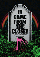 Cover Image: IT CAME FROM THE CLOSET: QUEER REFLECTIONS ON HORROR