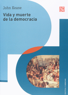 Imagen de cubierta: VIDA Y MUERTE DE LA DEMOCRACIA