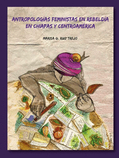ANTROPOLOGÍAS FEMINISTAS EN REBELDÍA Cover Image: ANTROPOLOGÍAS FEMINISTAS EN REBELDÍA