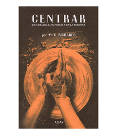 CENTRAR EN CERÁMICA, EN POESÍA Y EN LA PERSONA Cover Image: CENTRAR EN CERÁMICA, EN POESÍA Y EN LA PERSONA