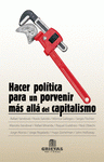  HACER POLÍTICA PARA UN PORVENIR MÁS ALLÁ DEL CAPITALISMO