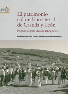 Cover Image: EL PATRIMONIO CULTURAL INMATERIAL DE CASTILLA Y LEÓN : PROPUESTAS PARA UN ATLAS