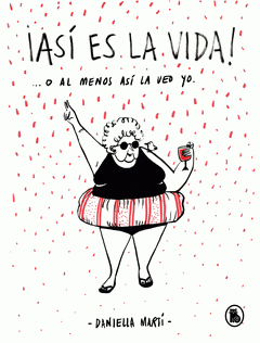  ¡ASÍ ES LA VIDA! O AL MENOS ASÍ LA VEO YO...