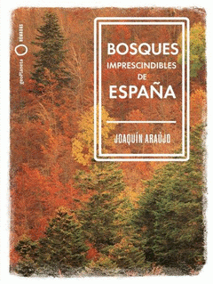 Imagen de cubierta: BOSQUES IMPRESCINDIBLES DE ESPAÑA