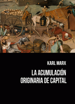  LA ACUMULACIÓN ORIGINARIA DE CAPITAL