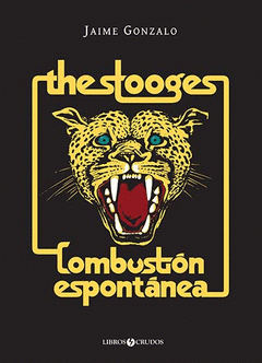 Imagen de cubierta: THE STOOGES: COMBUSTIÓN ESPONTÁNEA