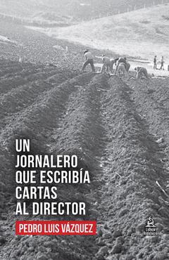 Cover Image: UN JORNALERO QUE ESCRIBÍA CARTAS AL DIRECTOR