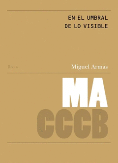 EN EL UMBRAL DE LO VISIBLE. // ON THE THRESHOLD OF THE VISIBLE Cover Image: EN EL UMBRAL DE LO VISIBLE. // ON THE THRESHOLD OF THE VISIBLE