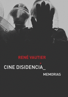 CINE DISIDENCIA _ MEMORIAS Cover Image: CINE DISIDENCIA _ MEMORIAS