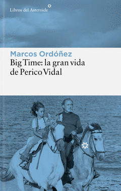 BIG TIME: LA GRAN VIDA DE PERICO VIDAL Cover Image: BIG TIME: LA GRAN VIDA DE PERICO VIDAL