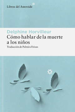CÓMO HABLAR DE LA MUERTE A LOS NIÑOS Cover Image: CÓMO HABLAR DE LA MUERTE A LOS NIÑOS
