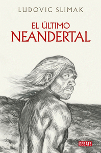 Cover Image: EL ULTIMO NEANDERTAL