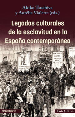 LEGADOS CULTURALES DE LA ESCLAVITUD EN LA ESPAÑA CONTEMPORANEA Cover Image: LEGADOS CULTURALES DE LA ESCLAVITUD EN LA ESPAÑA CONTEMPORANEA