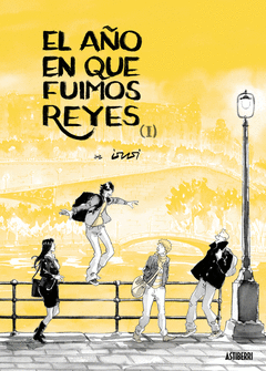 EL AÑO EN QUE FUIMOS REYES. TOMO 1 Cover Image: EL AÑO EN QUE FUIMOS REYES. TOMO 1