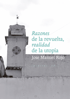 RAZONES DE LA REVUELTA, REALIDAD DE LA UTOPÍA Cover Image: RAZONES DE LA REVUELTA, REALIDAD DE LA UTOPÍA