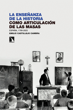 Cover Image: ENSEÑANZA DE LA HISTORIA COMO ARTICULACIÓN DE LAS MASAS, LA