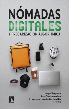 NÓMADAS DIGITALES Y PRECARIZACIÓN ALGORÍTMICA Cover Image: NÓMADAS DIGITALES Y PRECARIZACIÓN ALGORÍTMICA