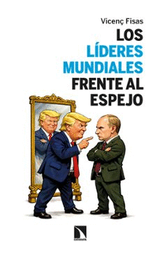 LOS LÍDERES MUNDIALES FRENTE AL ESPEJO Cover Image: LOS LÍDERES MUNDIALES FRENTE AL ESPEJO